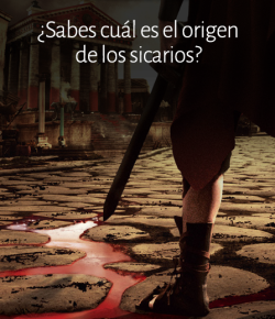 ¿Sabes cuál es el Origen de los Sicarios?