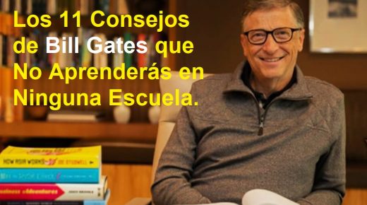 Los 11 Consejos de Bill Gates que No Aprenderás en Ninguna Escuela.
