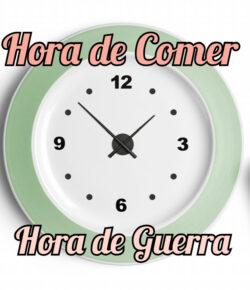 «La Hora de la Comida – La Hora de La Guerra»
